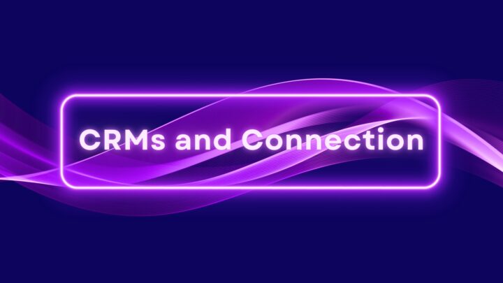 CRMs and Connection