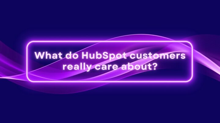 What do HubSpot customers really care about?